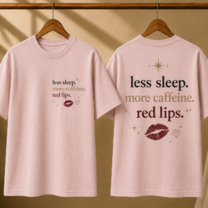 Camiseta Less Sleep More Caffeine Red Lips☕️💄