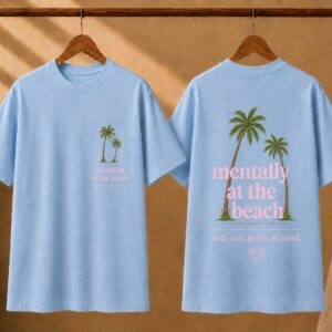 Camiseta Mentally at the Beach 🌴🥥💎🩷